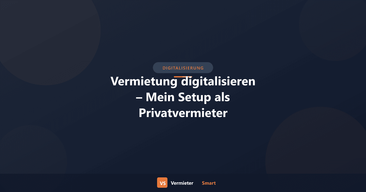 Vermietung digitalisieren – Setup-Guide für Privatvermieter